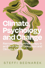 Book cover for Climate, Psychology, and Change: Reimagining Psychotherapy in an Era of Global Disruption and Climate Anxiety