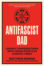 Book cover for Antifascist Dad: Urgent Conversations with Young People in Chaotic Times