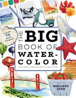 Book cover for Big Book of Watercolor: The Must-Have Guide to Painting
