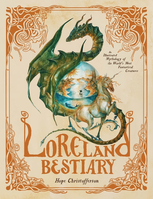 Book cover for Loreland Bestiary: An Illustrated Mythology of the World's Most Fantastical Creatures