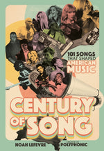 Book cover for Century of Song: 101 Songs That Shaped American Music