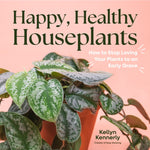 Book cover for Happy, Healthy Houseplants: How to Stop Loving Your Plants to an Early Grave