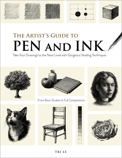 Book cover for Artist's Guide to Pen and Ink: Take Your Drawings to the Next Level with Gorgeous Shading Techniques