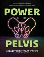 Book cover for Power to the Pelvis: Improve Your Pelvic Floor for Better Digestive, Urinary, Reproductive and Sexual Health