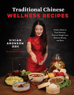 Book cover for Traditional Chinese Wellness Recipes: Holistic Meals to Treat Ailments, Promote Weight Loss, Enhance Beauty, and More
