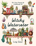 Book cover for Witchy Watercolor: 75+ Easy Projects for Enchanting Art