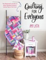 Book cover for Quilting for Everyone: The Beginner's Guide to Easy Quilted Projects Using Fabric Pre-Cuts