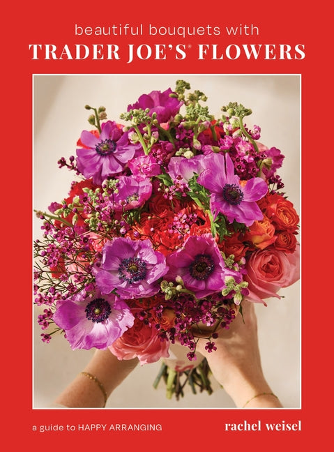 Book cover for Beautiful Bouquets with Trader Joe's Flowers