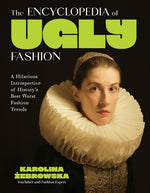 Book cover for Encyclopedia of Ugly Fashion: Hilarious Introspective of History's Worst Fashion Trends