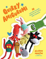 Book cover for Quirky Amigurumi: 30 Low-Sew Crochet Patterns for Cute & Silly Creatures