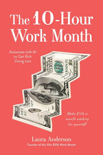 Book cover for 10-Hour Work Month: Automate with AI to Get Rich Doing Less