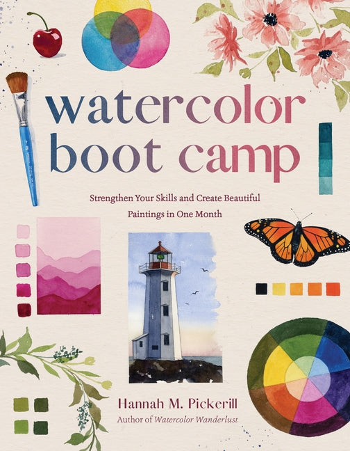 Book cover for Watercolor Boot Camp: Strengthen Your Skills and Create Beautiful Paintings in One Month