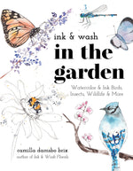 Book cover for Ink & Wash in the Garden: Watercolor & Ink Birds, Insects, Wildlife & More