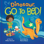 Book cover for Dinosaur, Go to Bed!