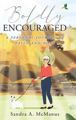 Book cover for Boldly Encouraged: A Personal Journey of Faith and Hope
