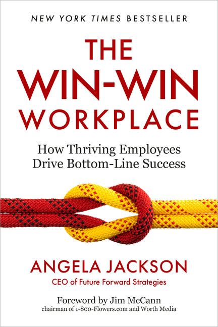 Book cover for Win-Win Workplace: How Thriving Employees Drive Bottom-Line Success