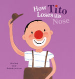 Book cover for How Tito Loses His Nose