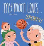 Book cover for My Mom Loves . . . Sports!