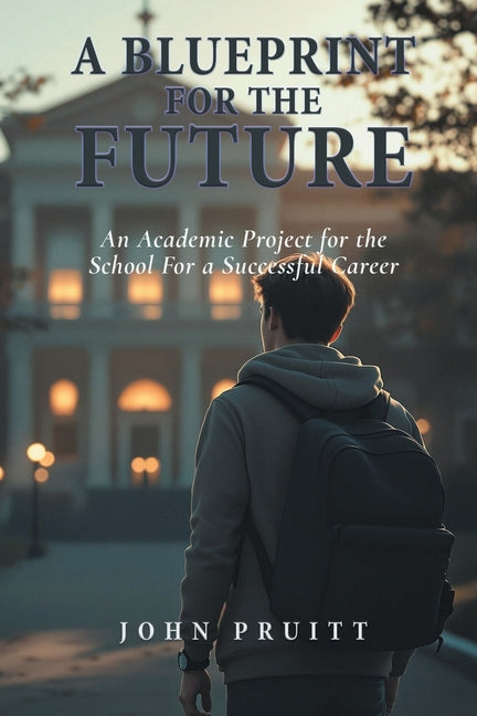 Book cover for Blueprint for the Future: An Academic Project for the Student for a Successful Career