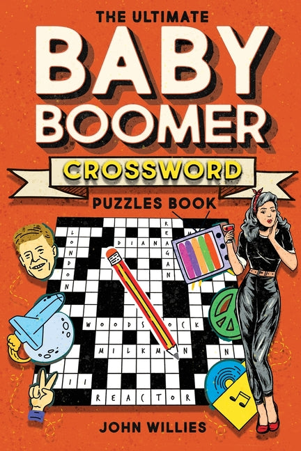 Book cover for Ultimate Baby Boomer Crossword Puzzles Book: 1950s, 1960s, 1970s and 1980s Crossword About Music, TV, Movies, Sports, People And Top Headlines At The