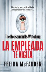 Book cover for Housemaid Is Watching (La Empleada Te Vigila) Spanish Edition