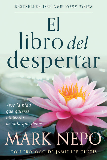 Book cover for Libro del Despertar: Vive La Vida Que Quieres Viviendo La Vida Que Tienes (Edición Actualizada) / The Book of Awakening