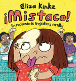 Book cover for ¡Mistaco! Un Recuento de Tragedias Y Tortillas / Mistaco! a Tale of Tragedy Y Tortillas
