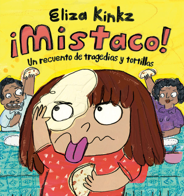 Book cover for ¡Mistaco! Un Recuento de Tragedias Y Tortillas / Mistaco! a Tale of Tragedy Y Tortillas