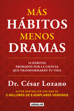 Book cover for Más Hábitos, Menos Drama. 10 Hábitos Probados Por La Ciencia Que Transformarán Tu Vida / More Habits, Less Drama: 10 Science-Backed Habits
