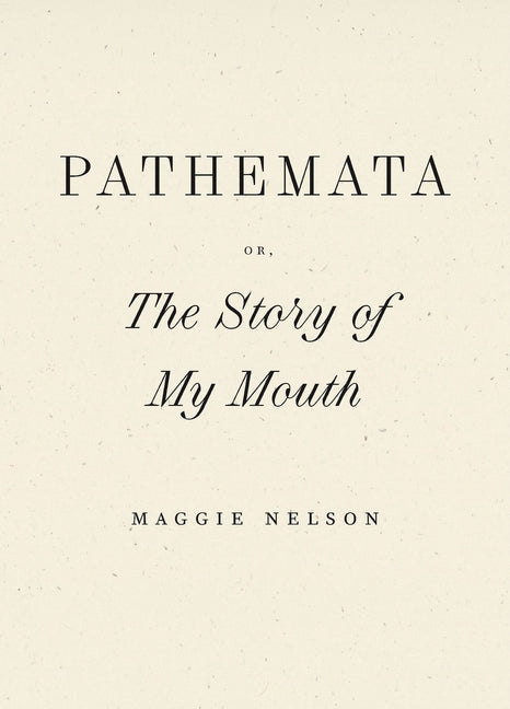 Book cover for Pathemata, Or, the Story of My Mouth