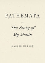Book cover for Pathemata, Or, the Story of My Mouth