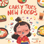 Book cover for Carly Tries New Foods (A foodie book for picky eaters): encouraging kids to expand their palette