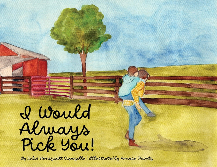Book cover for I Would Always Pick You!