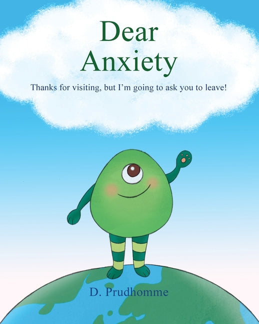 Book cover for Dear Anxiety: Thanks for visiting, but I'm going to ask you to leave!