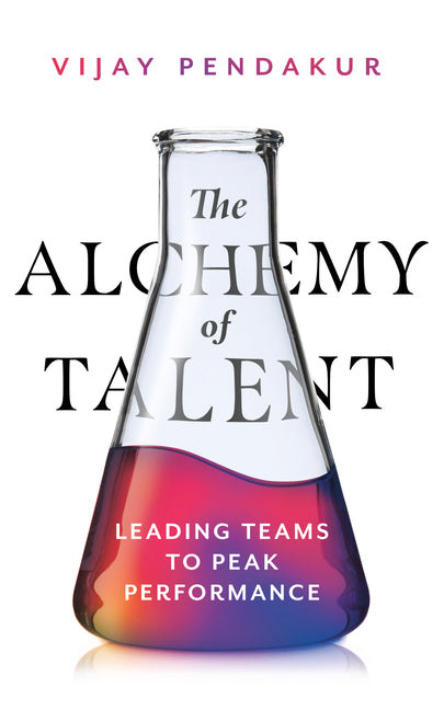 Book cover for Alchemy of Talent: Leading Teams to Peak Performance