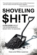 Book cover for Shoveling $H!t: A Love Story about the Entrepreneur's Messy Path to Success