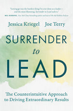 Book cover for Surrender to Lead: The Counterintuitive Approach to Driving Extraordinary Results