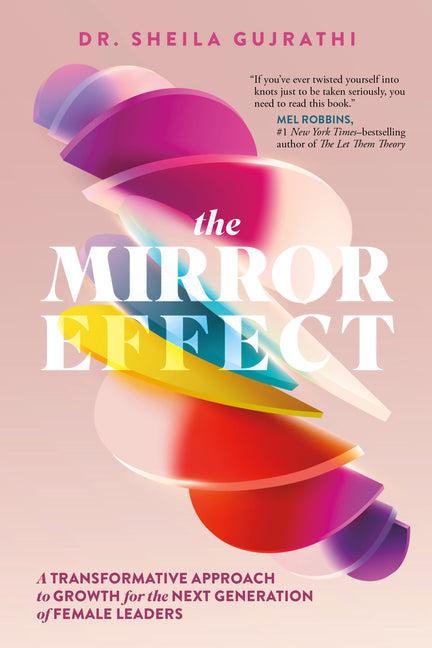 Book cover for Mirror Effect: A Transformative Approach to Growth for the Next Generation of Female Leaders