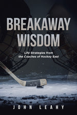 Book cover for Breakaway Wisdom: Life Strategies from the Coaches of Hockey East
