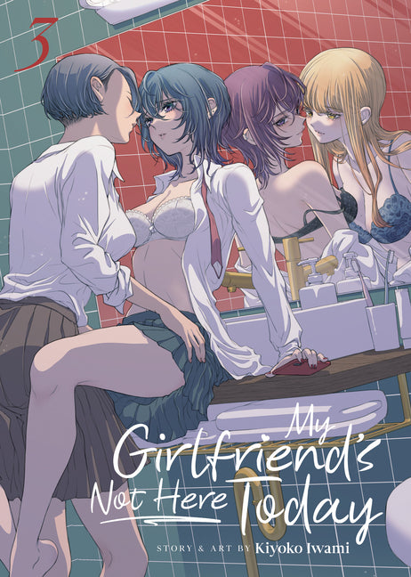 Book cover for My Girlfriend's Not Here Today Vol. 3