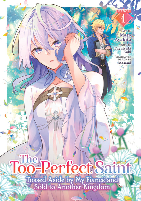 Book cover for Too-Perfect Saint: Tossed Aside by My Fiancé and Sold to Another Kingdom (Manga) Vol. 1