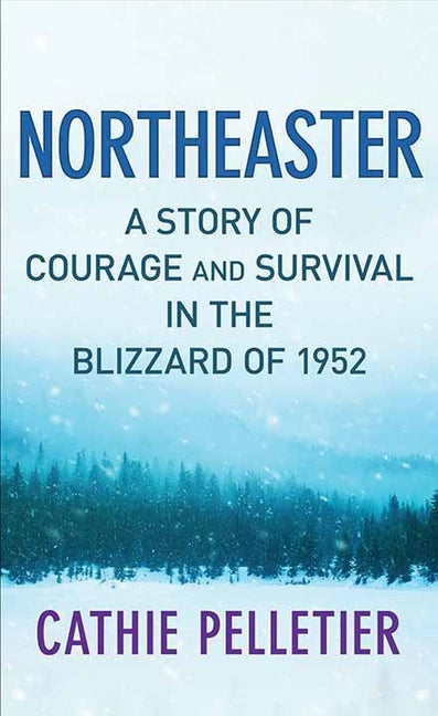Book cover for Northeaster: A Story of Courage and Survival in the Blizzard of 1952