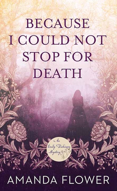 Book cover for Because I Could Not Stop for Death: An Emily Dickinson Mystery