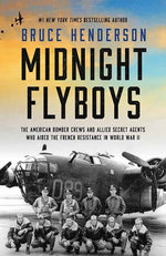 Book cover for Midnight Flyboys: The American Bomber Crews and Allied Secret Agents Who Aided the French Resistance in World War II