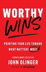 Book cover for Worthy Wins: Pointing Your Life Toward What Matters Most