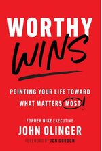 Book cover for Worthy Wins: Pointing Your Life Toward What Matters Most