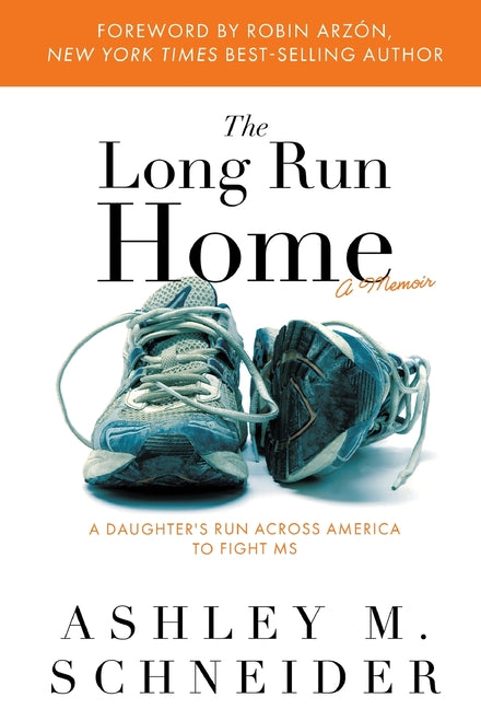 Book cover for Long Run Home: A Daughter's Run Across America to Fight MS