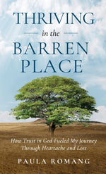 Book cover for Thriving in the Barren Place: How Trust in God Fueled My Journey Through Heartache and Loss