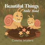 Book cover for Beautiful Things Take Time
