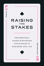 Book cover for Raising the Stakes: Professional Poker Strategies for Winning in Business and Life